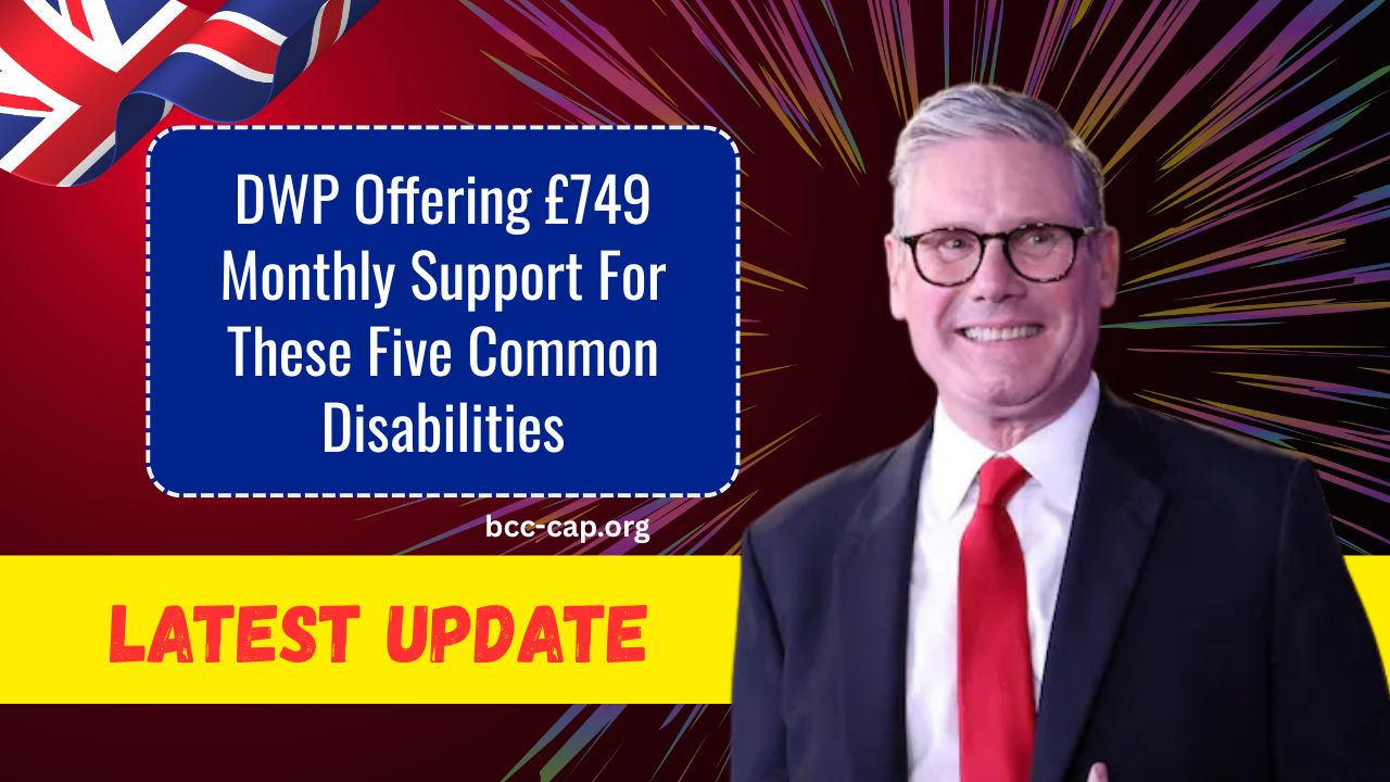 DWP Offering £749 Monthly Support For These Five Common Disabilities – Check If You Qualify