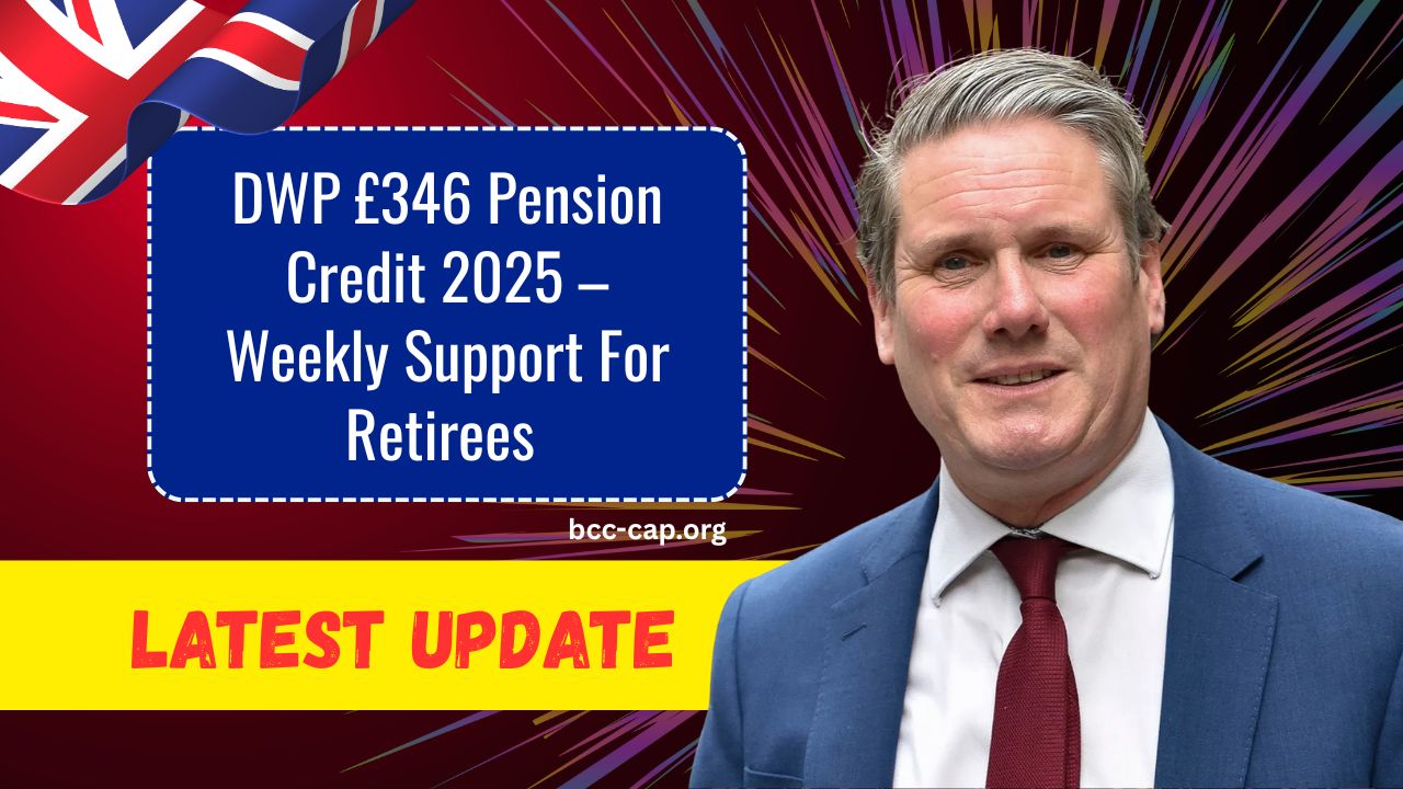 DWP £346 Pension Credit 2025 – Weekly Support For Retirees Explained With Claim Steps