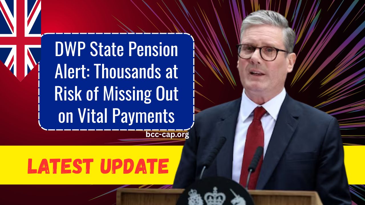 DWP State Pension Alert: Thousands at Risk of Missing Out on Vital Payments
