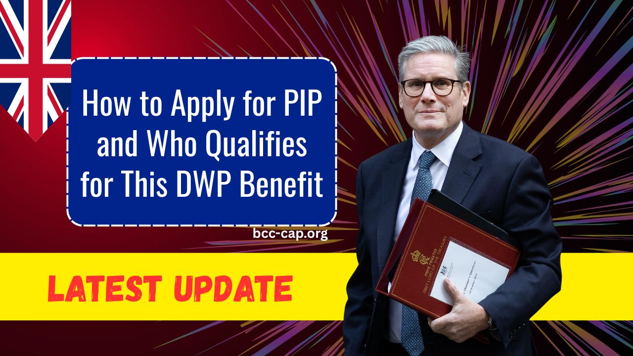 How to Apply for PIP and Who Qualifies for This DWP Benefit