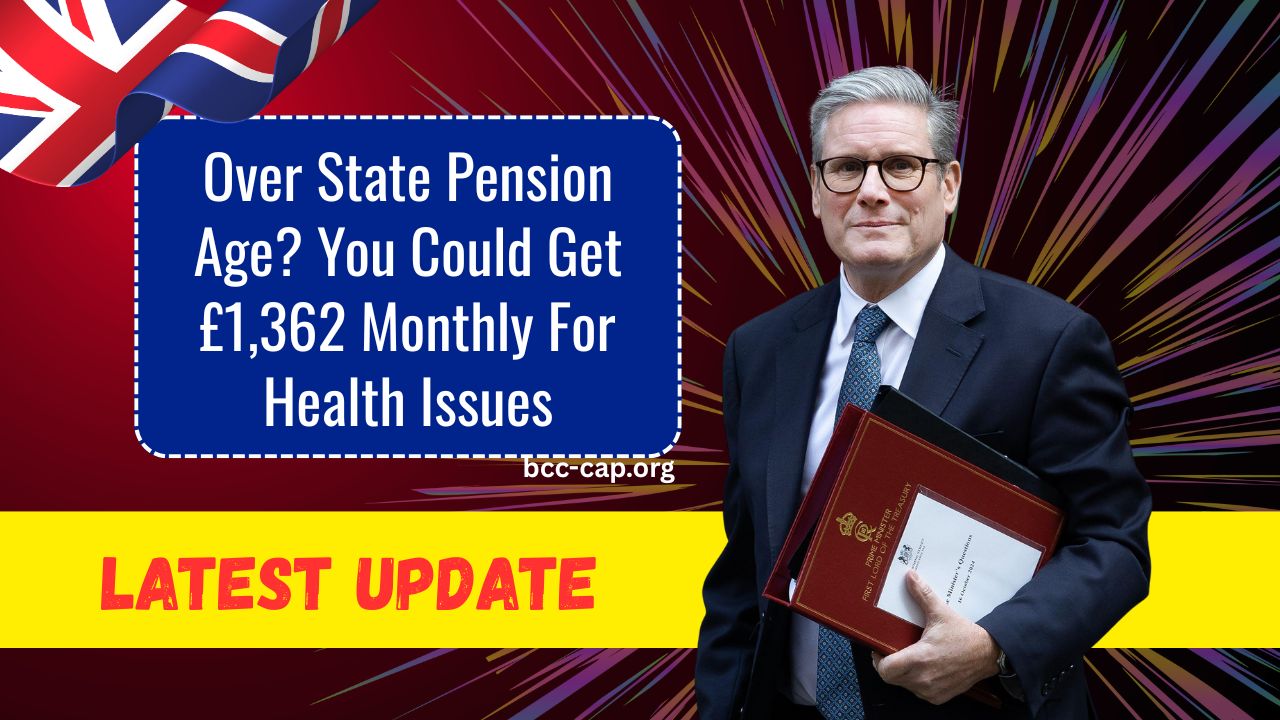 Over State Pension Age? You Could Get £1,362 Monthly For Health Issues